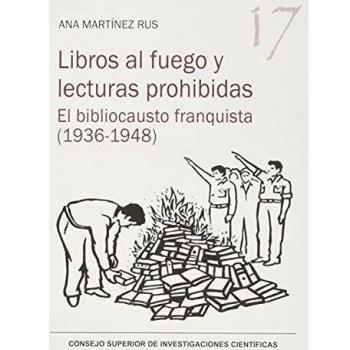 Libros Al Fuego y Lecturas prohibidas: El Bibliocausto Franquista