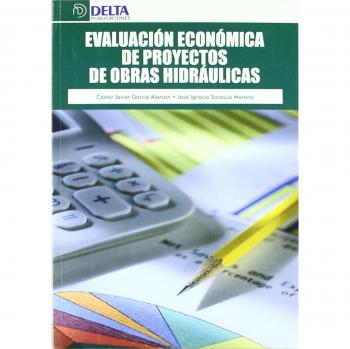 Evaluación económica de proyectos de obras hidráulicas