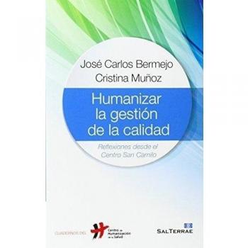 HUMANIZAR LA GESTION DE CALIDAD: Reflexiones desde el Centro San Camilo: 28