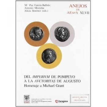 Del imperium de Pompeyo a la auctoritas de Augusto : homenaje a Michael Grant: Homenaje a Michael Grant: 47