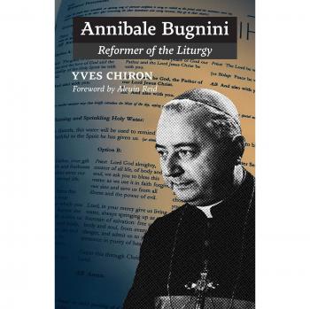 Annibale Bugnini: Reformer of the Liturgy by Yves Chiron - Book Edition