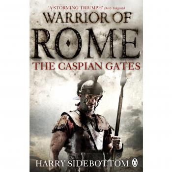 Guerrero de Roma IV: Las Puertas Caspias - Harry Sidebottom