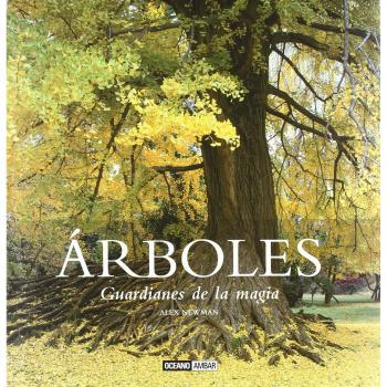 Ãrboles, guardianes de la magia - Newman Alex
