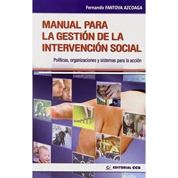 Manual Para La Gestión De La Interveción Social - 1 Edición: Políticas, organizaciones y sistemas para la acción: 8