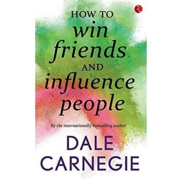 How to Win Friends and Influence People