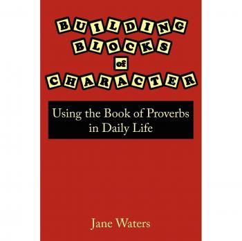 Bloques de Construcción del Carácter: Usando el Libro de Proverbios en la Vida Diaria (Edición en Tapa Blanda)