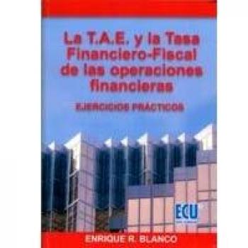 La T.A.E. y la tasa financiero-fiscal de las operaciones financieras