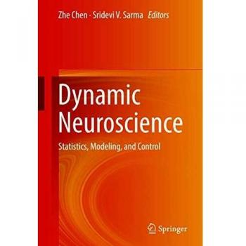 Dynamic Neuroscience: Statistics, Modeling, and Control