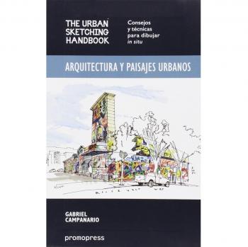 Arquitectura y paisajes urbanos: The Urban Sketching Handbook - Consejos y técnicas para dibujar in situ