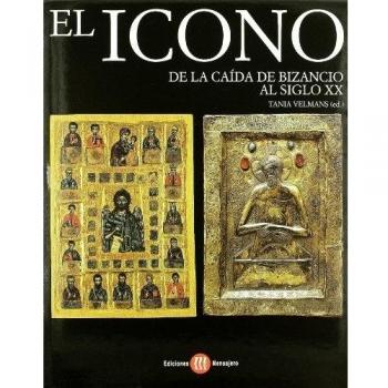 El icono : de la caída de Bizancio al siglo XX