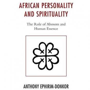 African Personality and Spirituality: Understanding Abosom and Human Essence