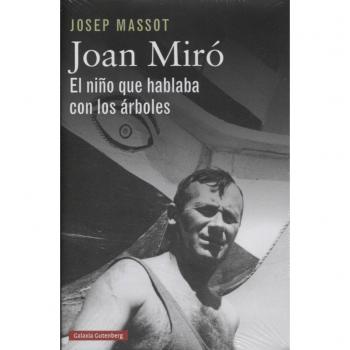 Joan Miró. El niño que hablaba con los árboles - Massot, Josep