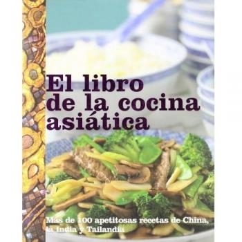 El libro de la cocina asiatica/ Asian Cookbook