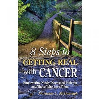 8 Steps to Cancer Empowerment: A Guide for Newly-Diagnosed Patients and Their Loved Ones