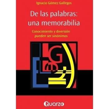 De las palabras: una memorabilia: Conocimiento y diversion pueden ser sinonimos