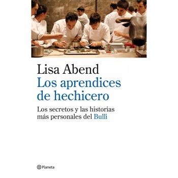 Los aprendices de hechicero: Los secretos y las historias más personales de elBulli