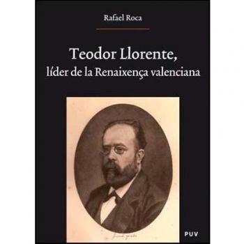 Teodor Llorente, líder de la Renaixença valenciana: 143