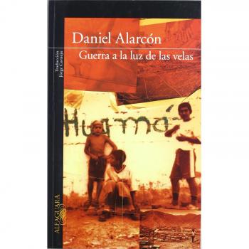 Guerra a la luz de las velas - Daniel Alarcón