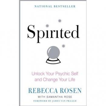 Spirited: Unlock Your Psychic Self and Change Your Life