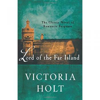 Lord of the Far Island: Classic Romantic Suspense Novel by Victoria Holt