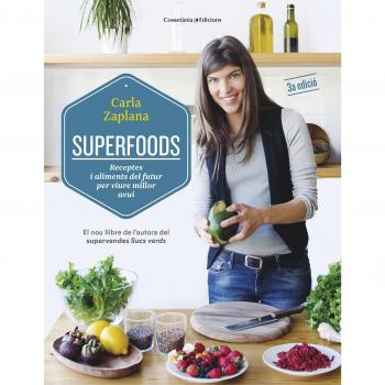 Superfoods: Receptes i aliments del futur per viure millor avui - Carla Zaplana Vergés