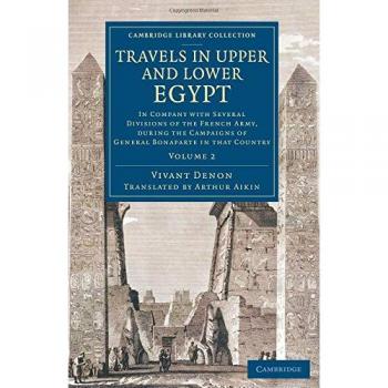 Viajes por Egipto Superior e Inferior: En Compañía de Varias Divisiones del Ejército Francés durante las Campañas del General Bonaparte en ese País (Colección de Biblioteca de Cambridge - Egiptología) - Tomo