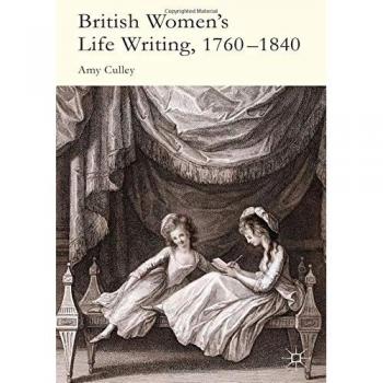 British Women's Life Writing, 1760-1840: Friendship, Community, and Collaboration