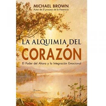 La Alquimia del corazón - Michael Brown