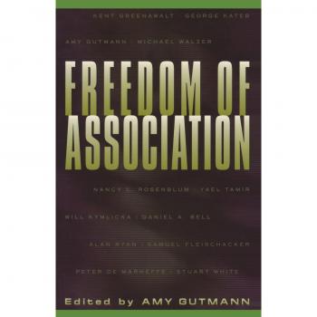 Princeton University Center for Human Values - Freedom of Association Volume 17