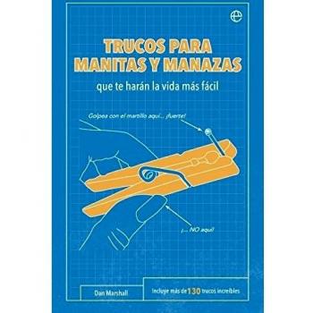 Trucos para manitas y manazas: Que te harán la vida más fácil