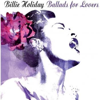 Ballads For Lovers - Billie Holiday