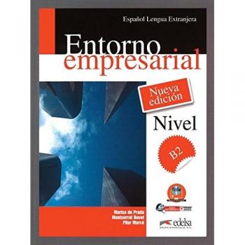 Entorno empresarial - libro del alumno: Nivel B2. Espanol lengua extranjera