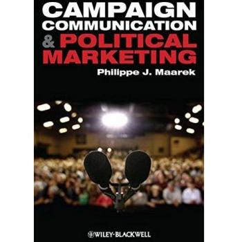 Blackwell Publishers Campaign Communication and Political Marketing Guide