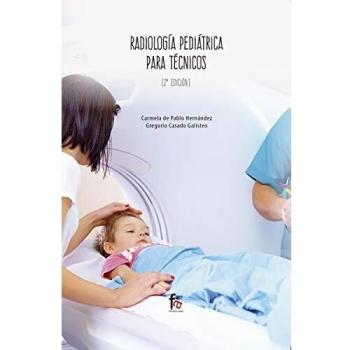 Radiología pediátrica para técnicos - 2ª edición