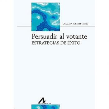 Persuadir al votante: Estrategias de éxito