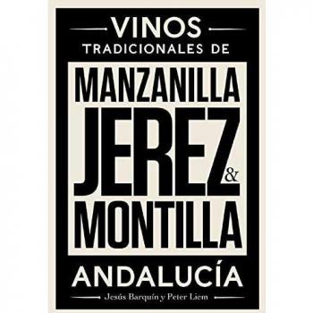 Jerez, Manzanilla & Montilla: Vinos Tradicionales de Andalucía
