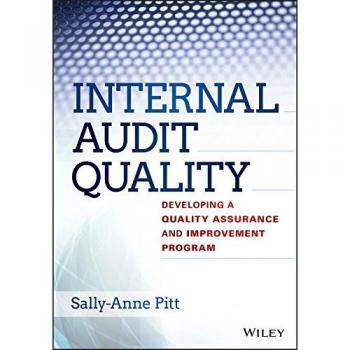 Internal Audit Quality: Developing a Quality Assurance and Improvement Program