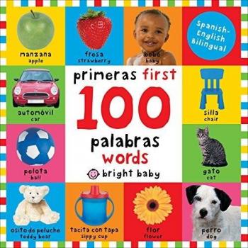 First 100 Words Bilingual: Primeras 100 Palabras - Spanish-English Bilingual