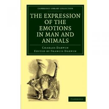 La Expresión de las Emociones en el Hombre y los Animales - Colección de Biblioteca de Cambridge - Darwin, Evolución y Genética