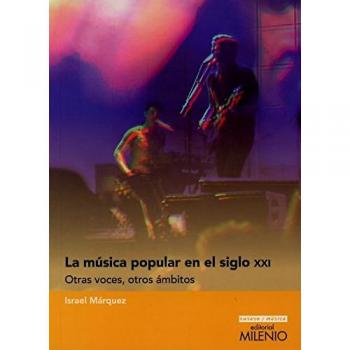 La música popular en el siglo XXI: Otras voces, otros ámbitos