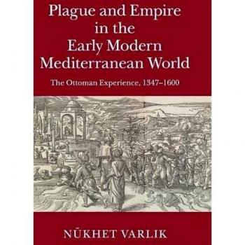 Peste y Imperio en el Mediterráneo Moderno: La Experiencia Otomana, 1347-1600 - Tapa Dura