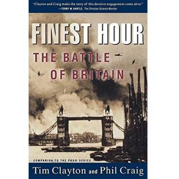 Finest Hour: The Battle of Britain - Tim Clayton's Historical Account