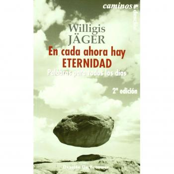 En cada ahora hay eternidad