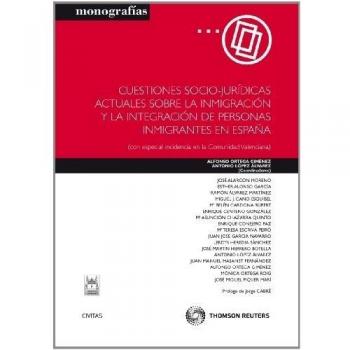 Cuestiones socio-jurídicas actuales sobre la Inmigración y la integración de personas inmigrantes en España -