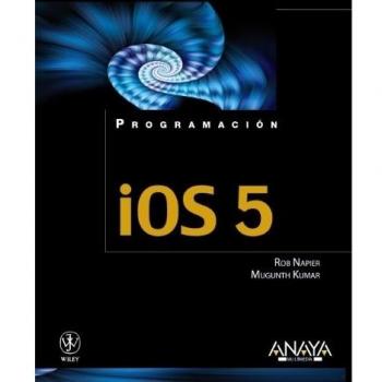 iOS 5 - Napier, Rob; Kumar, Mugunth
