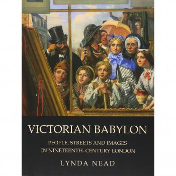 Victorian Babylon: People, Streets and Images in Nineteenth-Century London