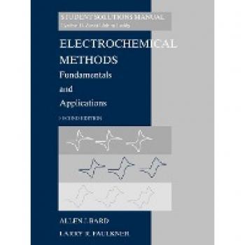 Electrochemical Methods: Fundamentals and Applications, 2nd Edition Student Solutions Manual by Allen J. Bard