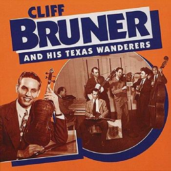 Cliff Bruner's Texas Wanderers - 5-CD Deluxe Box Set of Classic Country Music