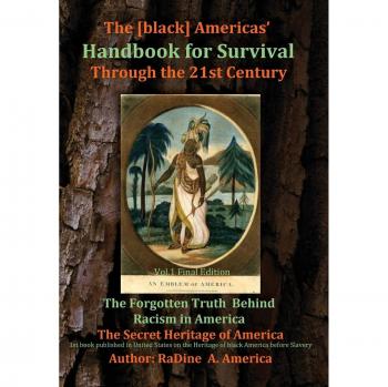 Black America's Survival Handbook: The Forgotten Truth about Racism, Vol. 1 Final Edition