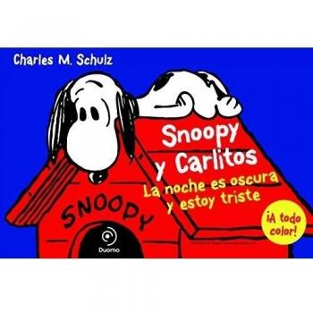 Snoopy Y Carlitos 4. La Noche Es Oscura Y Estoy Triste